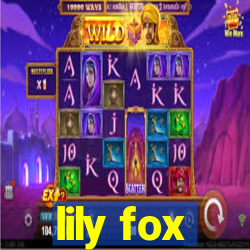lily fox